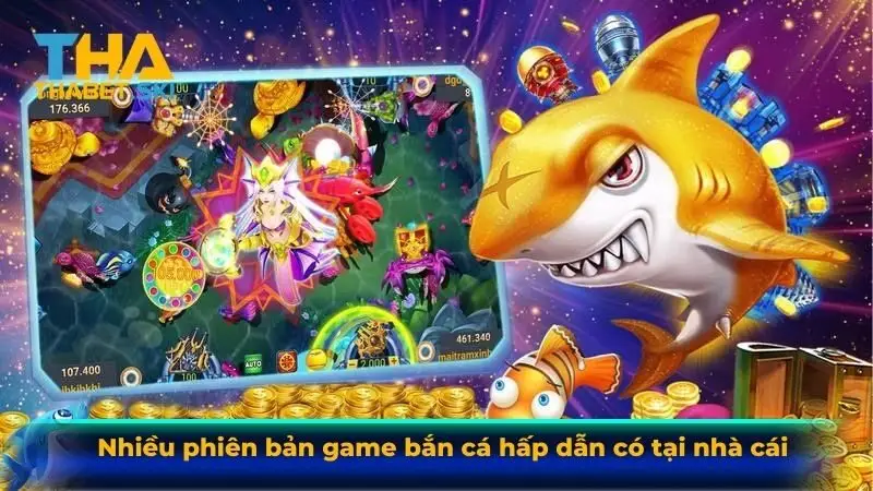 Nhiều phiên bản game bắn cá hấp dẫn có tại nhà cái Nhiều phiên bản game bắn cá hấp dẫn có tại nhà cái