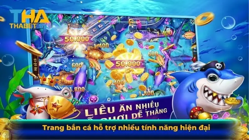 Trang bắn cá hỗ trợ nhiều tính năng hiện đại