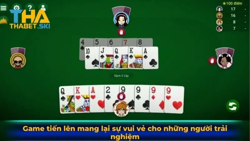 Game tiến lên mang lại sự vui vẻ cho những người trải nghiệm