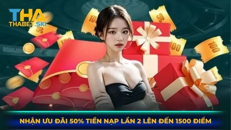 Nhận ưu đãi 50% tiền nạp lần 2 lên đến 1500 điểm