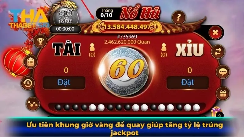 Ưu tiên khung giờ vàng để quay giúp tăng tỷ lệ trúng jackpot