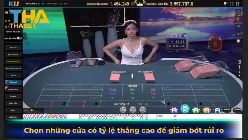 Chọn những cửa có tỷ lệ thắng cao để giảm bớt rủi ro