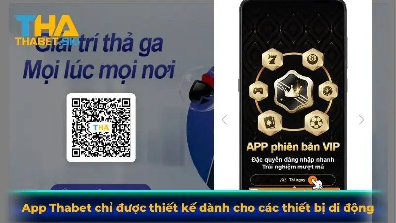 App Thabet chỉ được thiết kế dành cho các thiết bị di động