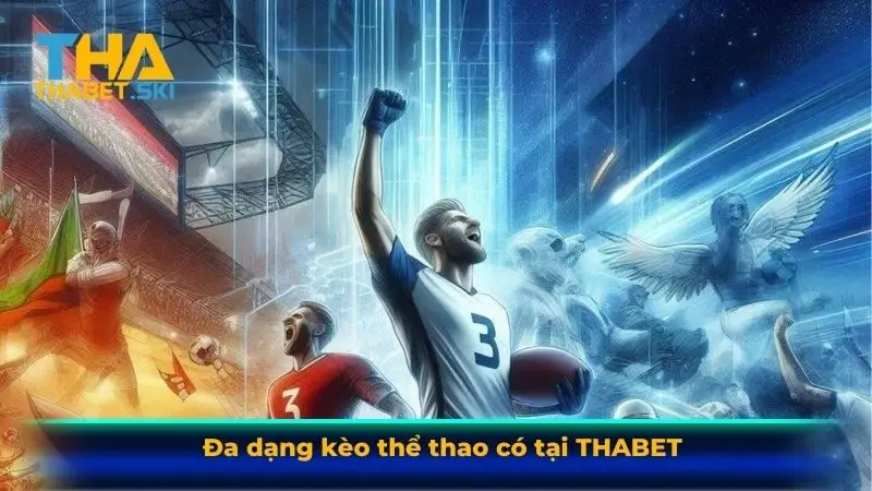 Đa dạng kèo thể thao có tại Thabet